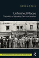 Book cover of: Unfinished Places: The Politics of (Re)making Cairo’s Old Quarters. By: Gehan Selim