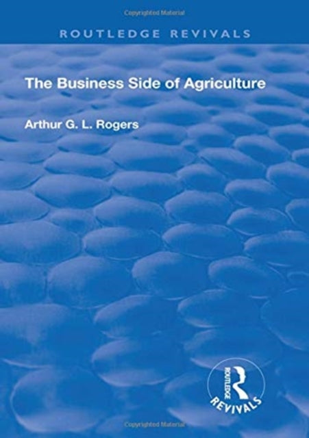 Book cover of: Business Side of Agriculture. By: Arthur G. L. Rogers