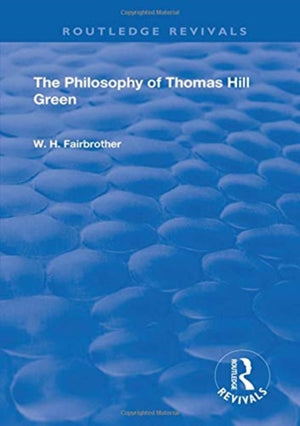 The Philosophy Of Thomas Hill Green