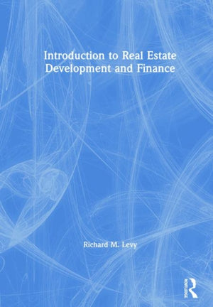 Introduction to Real Estate Development and Finance