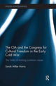 Book cover of: CIA and the Congress for Cultural Freedom in the Early Cold War. By: Sarah Miller Harris