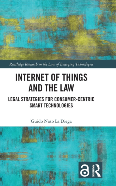 Book cover of: Internet of Things and the Law. By: Guido Noto La Diega