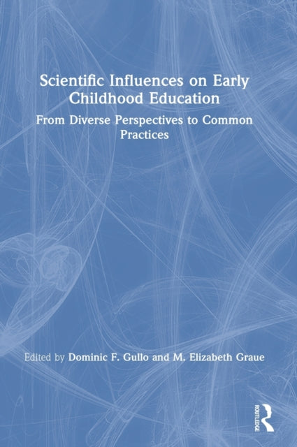 Book cover of: Scientific Influences on Early Childhood Education. By: Dominic F. Gullo