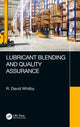 Book cover of: Lubricant Blending and Quality Assurance. By: R. David Whitby