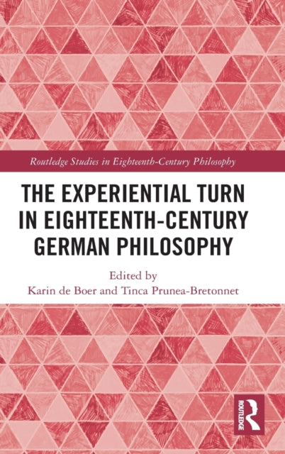 The Experiential Turn in Eighteenth-Century German Philosophy