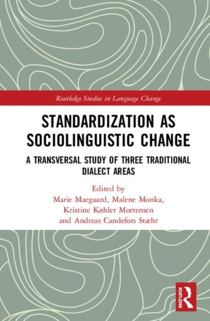 Book cover of: Standardization as Sociolinguistic Change. By: Marie Maegaard