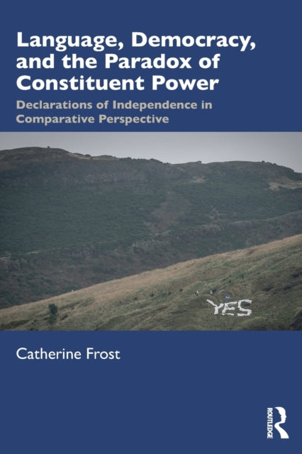 Book cover of: Language, Democracy, and the Paradox of Constituent Power. By: Catherine Frost