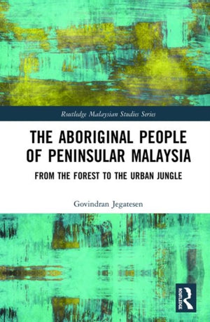 The Aboriginal People of Peninsular Malaysia