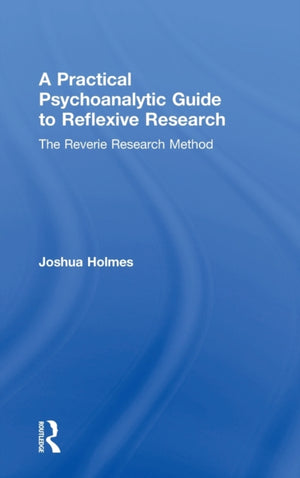 A Practical Psychoanalytic Guide to Reflexive Research