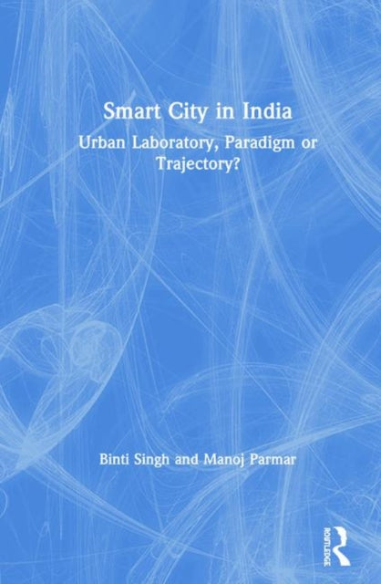 Book cover of: Smart City in India. By: Binti Singh