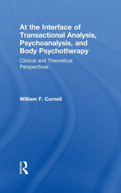 At the Interface of Transactional Analysis, Psychoanalysis, and Body Psychotherapy