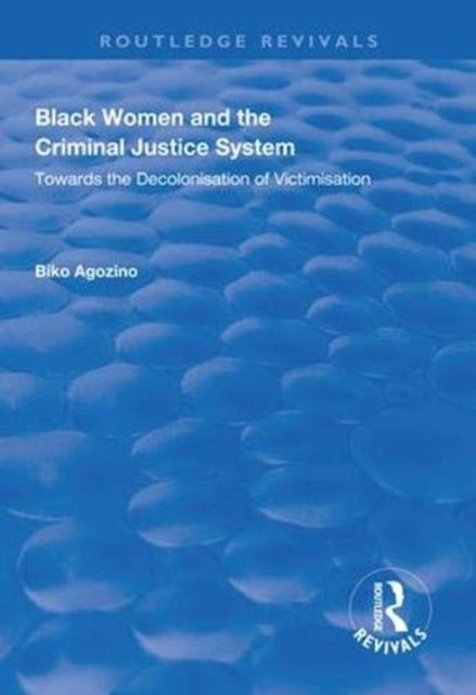 Book cover of: Black Women and The Criminal Justice System. By: Biko Agozino