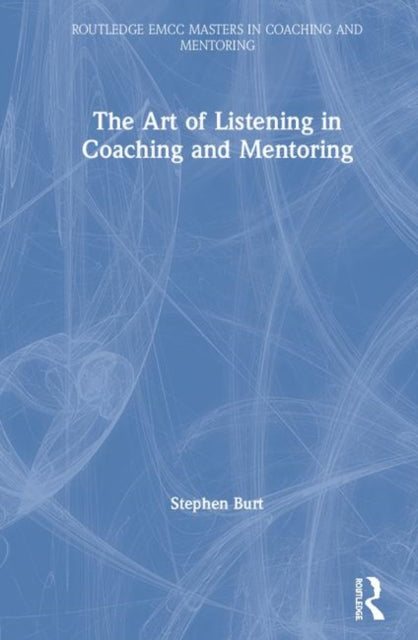 Book cover of: Art of Listening in Coaching and Mentoring. By: Stephen Burt