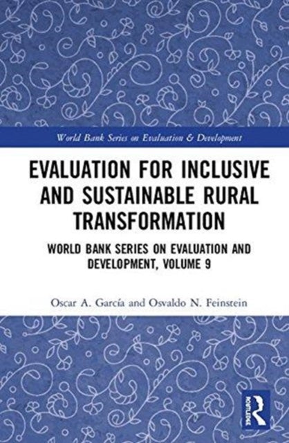 Book cover of: Evaluation for Inclusive and Sustainable Rural Transformation. By: Oscar A. García