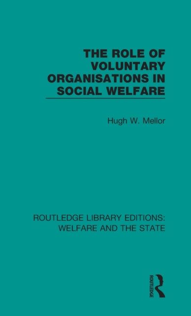 Book cover of: Role of Voluntary Organisations in Social Welfare. By: Hugh W. Mellor