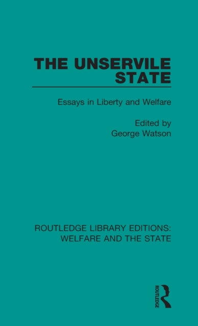 Book cover of: Unservile State. By: George Watson