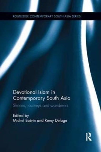 Book cover of: Devotional Islam in Contemporary South Asia. By: Michel Boivin