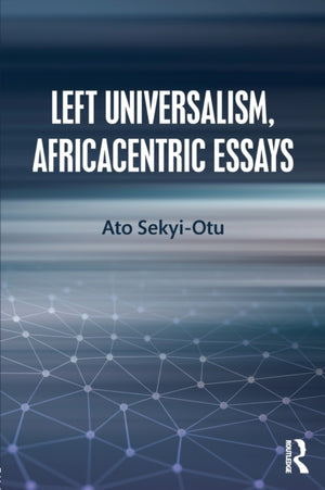 Left Universalism, Africacentric Essays