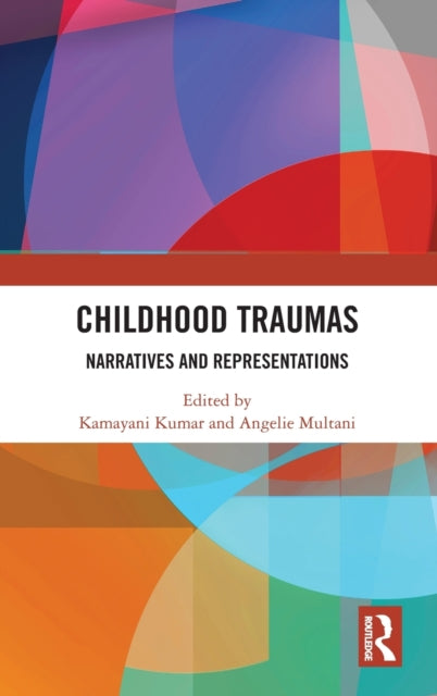 Book cover of: Childhood Traumas. By: Kamayani Kumar