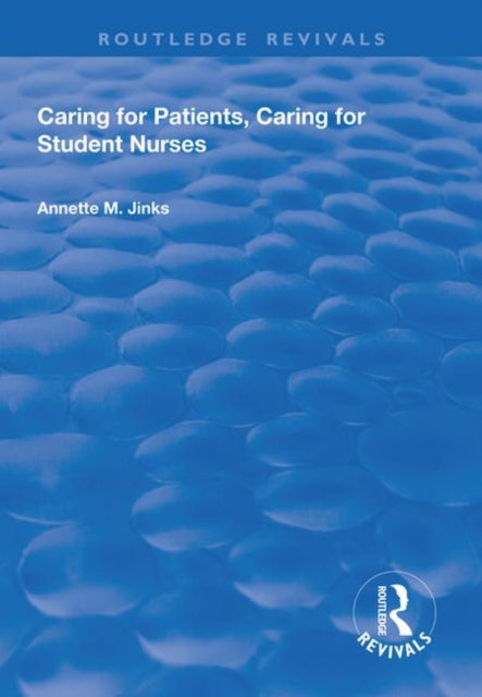Book cover of: Caring for Patients, Caring for Student Nurses