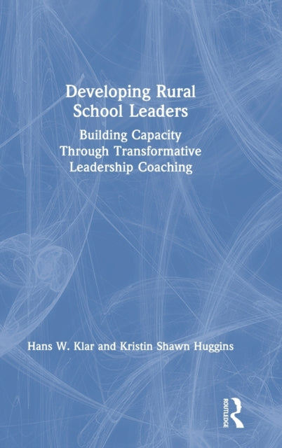 Book cover of: Developing Rural School Leaders. By: Hans W. Klar