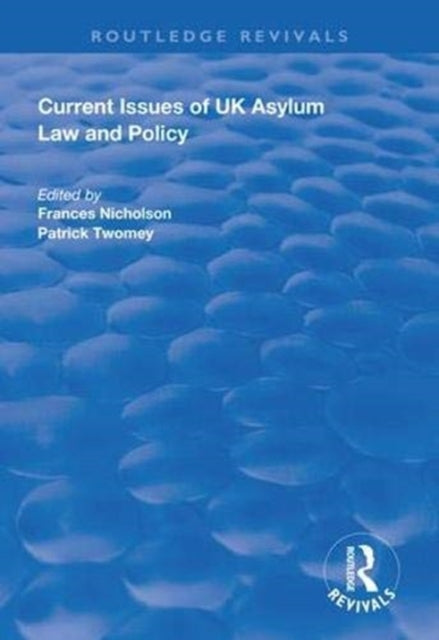Book cover of: Current Issues of UK Asylum Law and Policy. By: Frances Nicholson