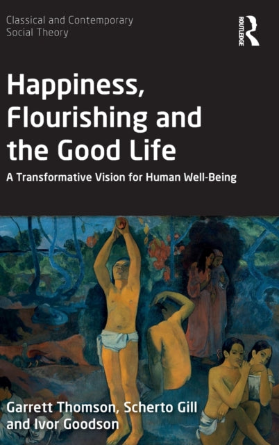 Book cover of: Happiness, Flourishing and the Good Life. By: Garrett Thomson
