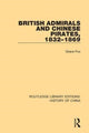 Book cover of: British Admirals and Chinese Pirates, 1832-1869