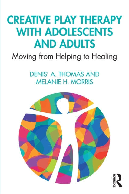 Book cover of: Creative Play Therapy with Adolescents and Adults. By: Denis' A. Thomas