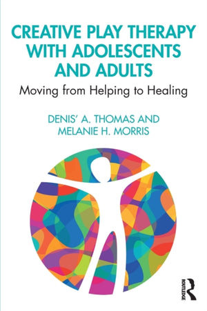 Creative Play Therapy with Adolescents and Adults