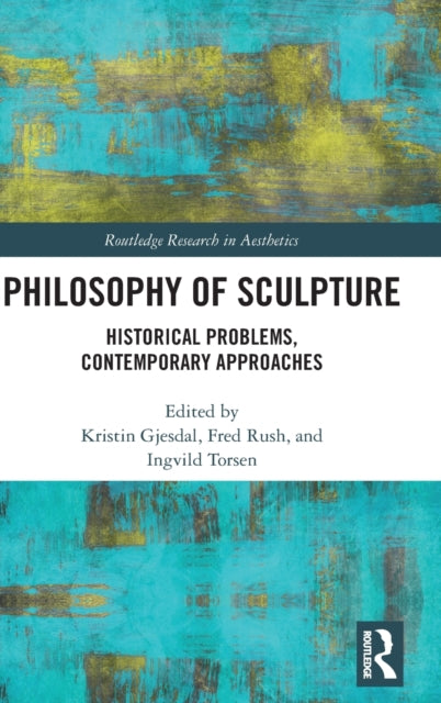 Book cover of: Philosophy of Sculpture. By: Kristin Gjesdal