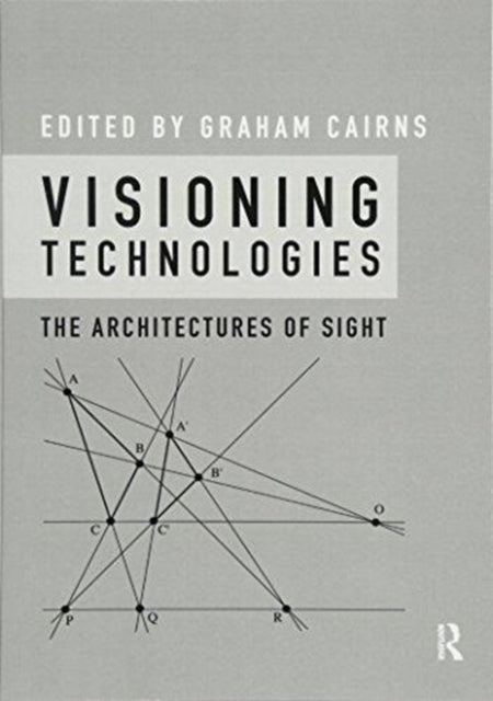 Book cover of: Visioning Technologies. By: Graham Cairns