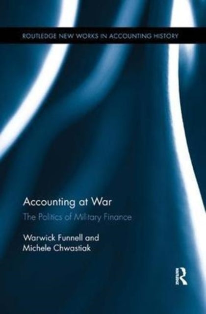 Book cover of: Accounting at War. By: Warwick Funnell