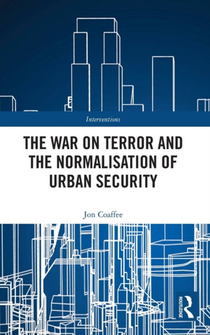 War on Terror and the Normalisation of Urban Security