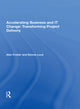 Book cover of: Accelerating Business and IT Change: Transforming Project Delivery. By: Alan Fowler