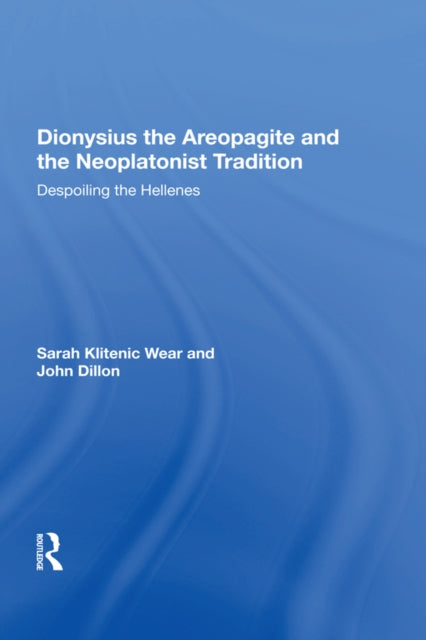 Dionysius the Areopagite and the Neoplatonist Tradition