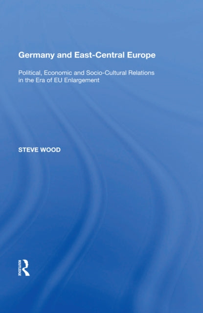 Book cover of: Germany and East-Central Europe. By: Steve Wood
