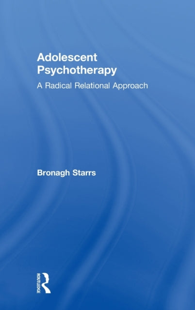 Book cover of: Adolescent Psychotherapy. By: Bronagh Starrs