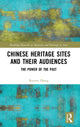 Book cover of: Chinese Heritage Sites and their Audiences. By: Rouran Zhang