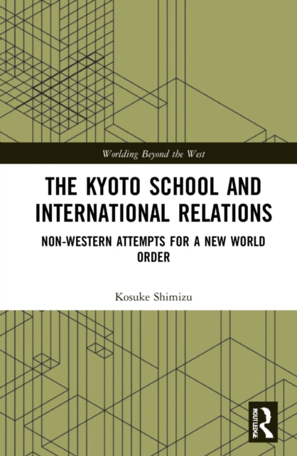 Book cover of: Kyoto School and International Relations. By: Kosuke Shimizu
