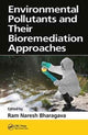 Book cover of: Environmental Pollutants and their Bioremediation Approaches. By: Ram Naresh Bharagava