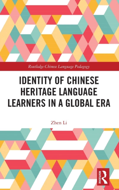 Book cover of: Identity of Chinese Heritage Language Learners in a Global Era. By: Zhen Li