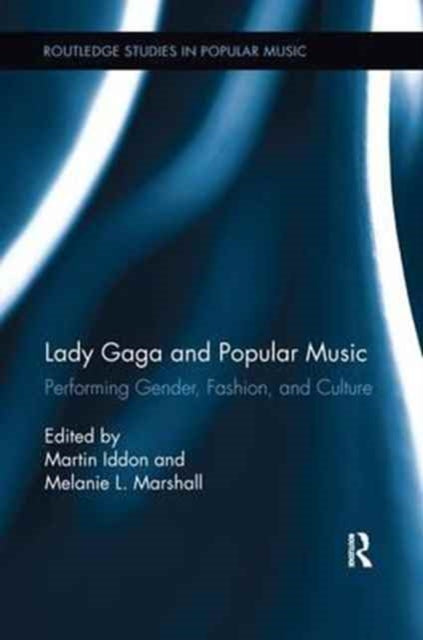 Book cover of: Lady Gaga and Popular Music. By: Martin Iddon