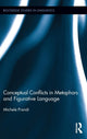 Book cover of: Conceptual Conflicts in Metaphors and Figurative Language. By: Michele Prandi