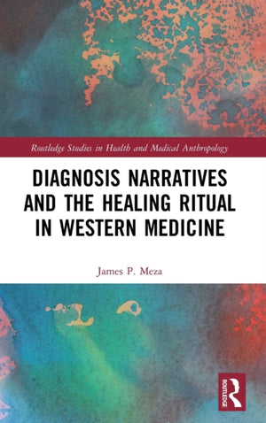 Diagnosis Narratives and the Healing Ritual in Western Medicine