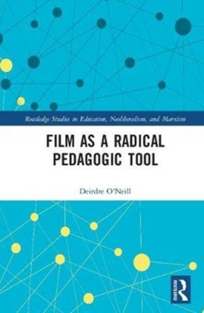 Book cover of: Film as a Radical Pedagogic Tool. By: Deirdre O'Neill