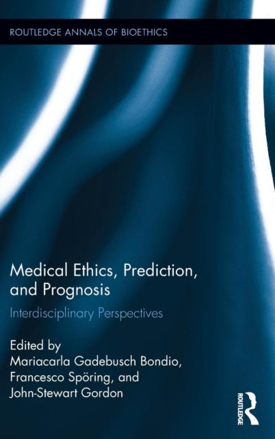 Book cover of: Medical Ethics, Prediction, and Prognosis. By: Mariacarla Gadebusch Bondio