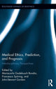 Book cover of: Medical Ethics, Prediction, and Prognosis. By: Mariacarla Gadebusch Bondio