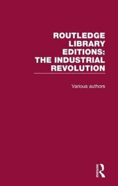 Book cover of: Routledge Library Editions: Industrial Revolution