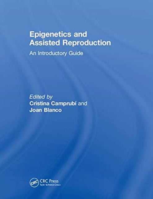 Book cover of: Epigenetics and Assisted Reproduction. By: Cristina Camprubí